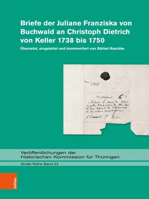 cover image of Briefe der Juliane Franziska von Buchwald an Christoph Dietrich von Keller 1738 bis 1750